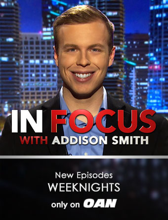 In Focus, weeknights on One America News Network